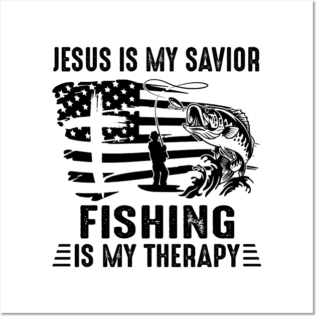 Jesus Is My Savior Fishing Is My Therapy Wall Art by Jenna Lyannion